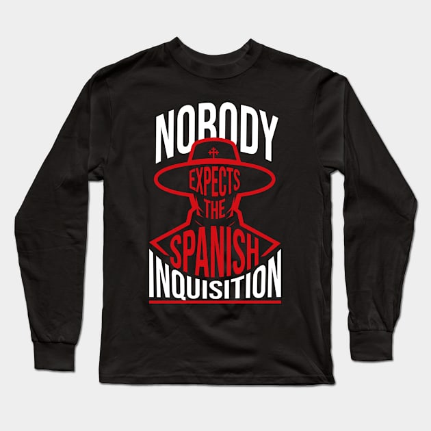 Nobody Expects the Spanish Inquisition Quote Long Sleeve T-Shirt by Meta Cortex